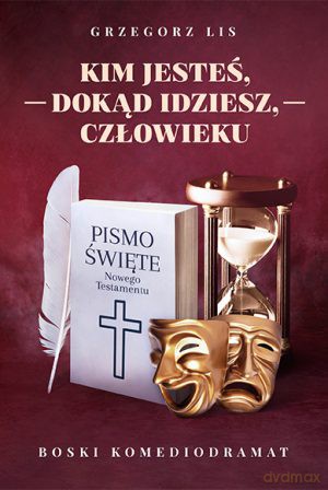 Kim jesteś, dokąd idziesz, człowieku - Grzegorz Lis [KSIĄŻKA]