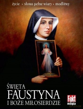 Święta Faustyna i Boże Miłosierdzie. Fakt religia 3/2016 (książka + medalik) [KSIĄŻKA]