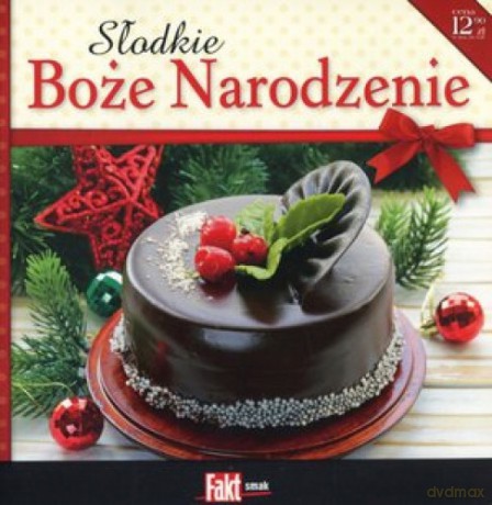Słodkie Boże Narodzenie. Kolekcja Fakt Smak 1/2015 [KSIĄŻKA]