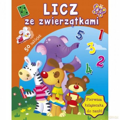 Licz ze zwierzątkami. Pierwsza książeczka do nauki [KSIĄŻKA]