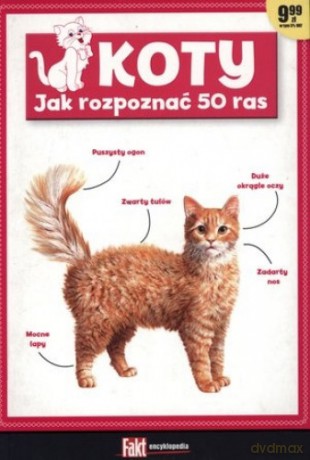 Koty. Jak rozpoznać 50 ras. Fakt encyklopedia 1/2016 [KSIĄŻKA]