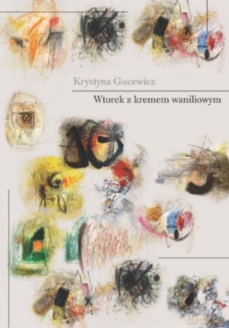 Wtorek z kremem waniliowym (książka z autografem) - Krystyna Gucewicz [KSIĄŻKA]