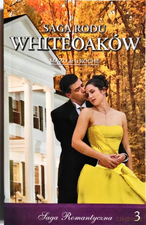 Poranek w Jalnie. Część 1. Saga Rodu Whiteoaków (Tom 3) - Mazo De La Roche [KSIĄŻKA]