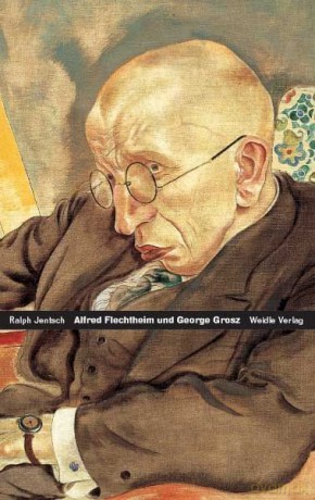 Alfred Flechtheim, George Grosz - Ralph Jentsch [KSIĄŻKA]