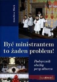 Być ministrantem to żaden problem [KSIĄŻKA]