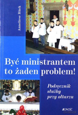 Być ministrantem to żaden problem [KSIĄŻKA]