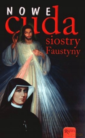 Nowe cuda siostry Faustyny [KSIĄŻKA]