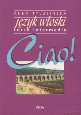 Cio! corso intermedio - Anna Tylusińska [KSIĄŻKA]