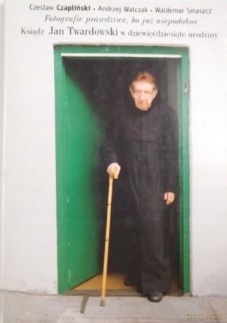 Fotografie prawdziwe, bo już niepodobne - Czesław Czapliński, Andrzej Walczak, Waldemar Smaszcz [KSIĄŻKA]