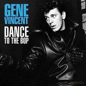 Gene Vincent: Dance To The Bop [CD]
