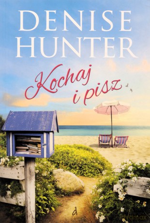 Kochaj i pisz - Hunter Denise [KSIĄŻKA]