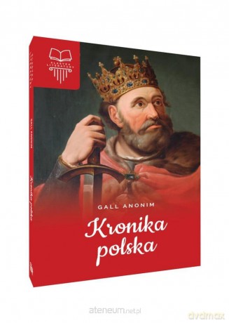 Kronika polska - Gall Anonim [KSIĄŻKA]