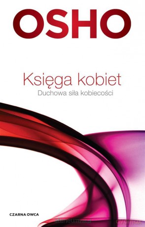 Księga kobiet. Duchowa siła kobiecości - Osho, Paweł Karpowicz [KSIĄŻKA]