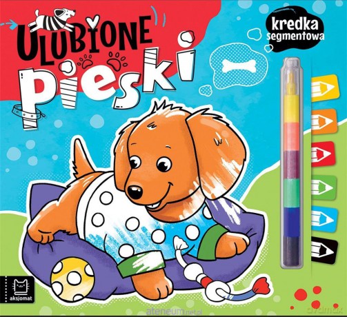Ulubione pieski. Kredka segmentowa - Anna Podgórska [KSIĄŻKA]