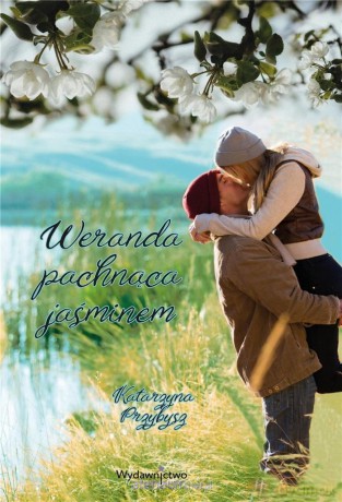 Weranda pachnąca jaśminem - Katarzyna Przybysz [KSIĄŻKA]