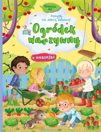 Zielono mi. Ogródek warzywny [KSIĄŻKA]