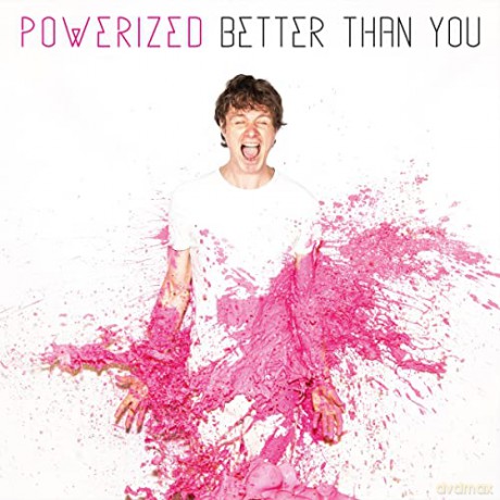 Powerized: Better Than You [CD]