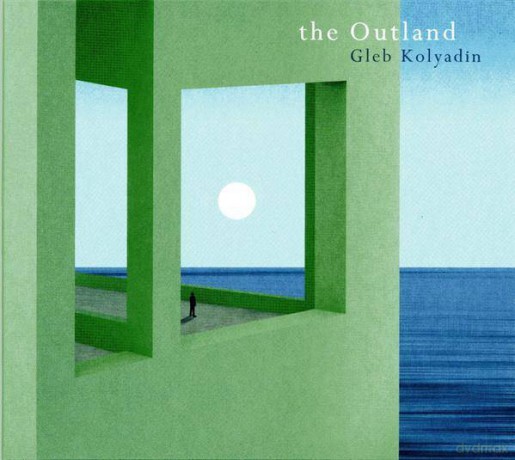 Gleb Kolyadin: The Outland (digipack) [CD]