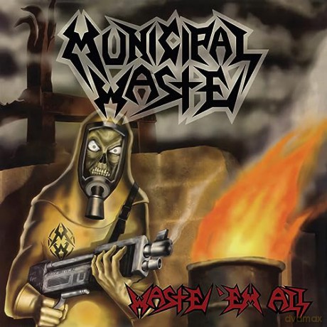 Municipal Waste: Waste 'Em All [CD]