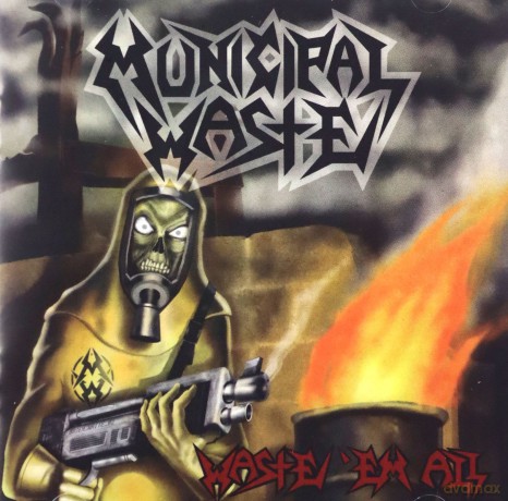 Municipal Waste: Waste 'Em All [CD]