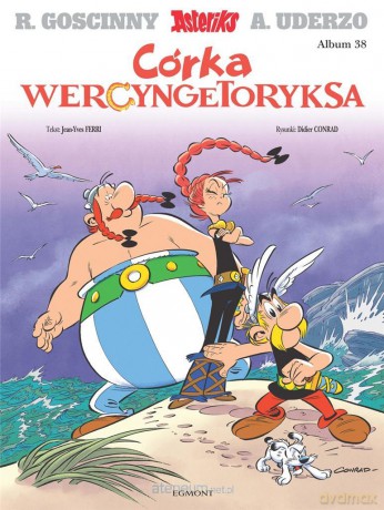 Asteriks (Tom 38) Córka Wercyngetoryksa - Jean-Yves Ferri, Didier Conrad, Andrzej Frybes, Marek Puszczewicz [KOMIKS]