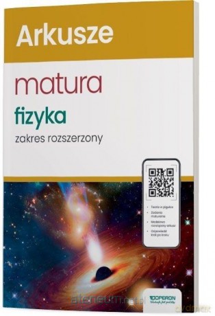 Fizyka Arkusze maturalne zakres rozszerzony - Adam Ogaza [KSIĄŻKA]
