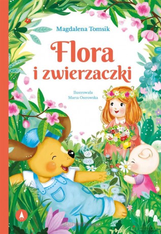 Flora i zwierzaczki - Magdalena Tomsik [KSIĄŻKA]