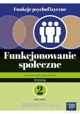 Funkcje psychofizyczne. Funkcjonowanie społ Karty pracy - Iwona Konieczna, Katarzyna Smolińska, Robert Gajda [KSIĄŻKA]