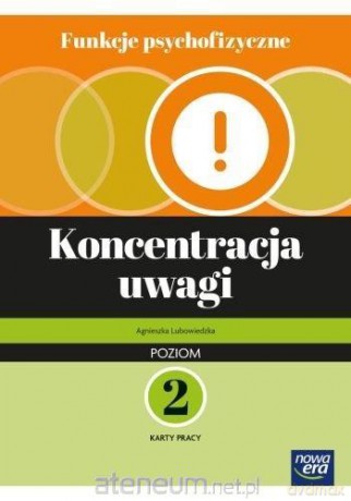 Funkcje psychofizyczne. Koncentracja uwagi Karty pracy - Agnieszka Lubowiedzka, Robert Gajda [KSIĄŻKA]