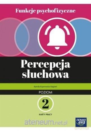 Funkcje psychofizyczne. Percepcja słuchowa Karty pracy - Kamila Kuprowska-Stępień, Robert Gajda [KSIĄŻKA]