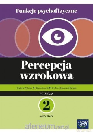 Funkcje psychofizyczne. Percepcja wzrokowa Karty pracy [KSIĄŻKA]