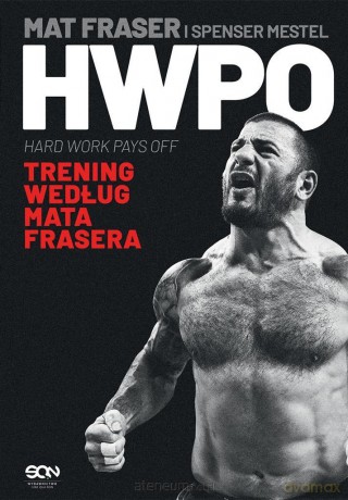 HWPO. Ciężka praca się opłaca - Mat Fraser, Spenser Mestel, Jan Halbersztat [KSIĄŻKA]