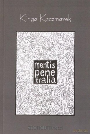 Mentis Penetralia - Kinga Kaczmarek [KSIĄŻKA]