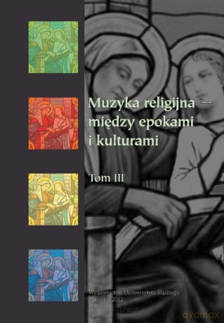 Muzyka religijna między epokami i kulturam i (Tom 3) - Krystyna Turek, Bogumiła Mika [KSIĄŻKA]
