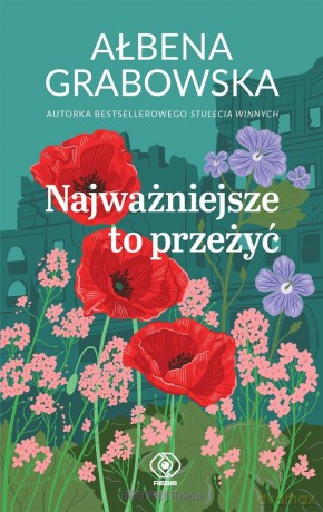 Najważniejsze to przeżyć - Ałbena Grabowska [KSIĄŻKA]