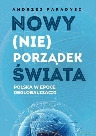Nowy (nie)porządek świata - Andrzej Paradysz [KSIĄŻKA]