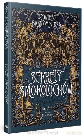 Opowieści Baśniomistrza: Sekrety Smokolochów [KSIĄŻKA]