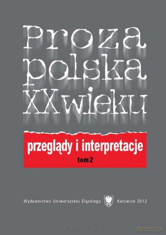 Proza polska XX wieku (Tom 2) - Elżbieta Dutka, Marta Cuber [KSIĄŻKA]