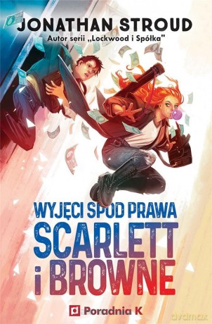 Scarlett i Browne (Tom 1) Wyjęci spod prawa - Jonathan Stroud [KSIĄŻKA]