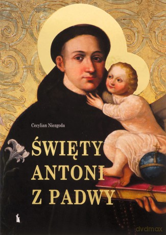 Święty Antoni z Padwy - Cecylian Niezgoda [KSIĄŻKA]