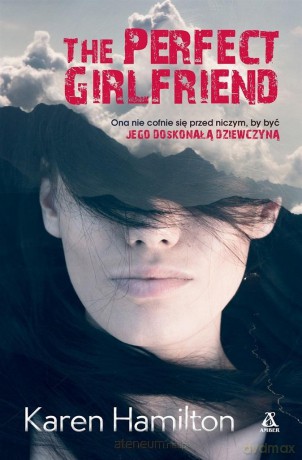 The Perfect Girlfriend - Karen Hamilton [KSIĄŻKA]