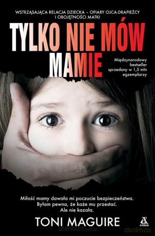 Tylko nie mów mamie - Toni Maguire [KSIĄŻKA]