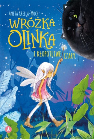 Wróżka Olinka i kłopotliwe czary - Aneta Krella-Moch [KSIĄŻKA]