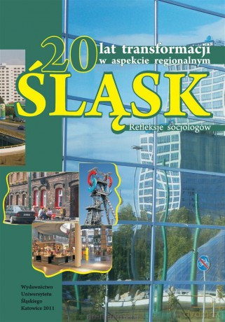 20 lat transformacji w aspekcie regionalnym. Śląsk - Urszula Swadźba [KSIĄŻKA]