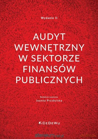 Audyt wewnętrzny w sektorze finansów publicznych - Joanna Przybylska [KSIĄŻKA]