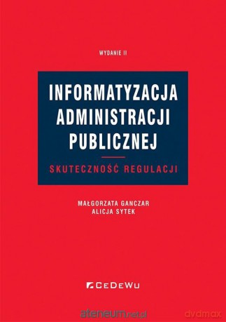 Informatyzacja administracji publicznej - Małgorzata Ganczar, Alicja Sytek [KSIĄŻKA]