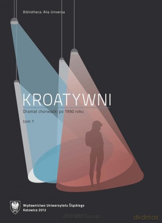 Kroatywni. Dramat chorwacki po 1990 roku (Tom 12) [KSIĄŻKA]