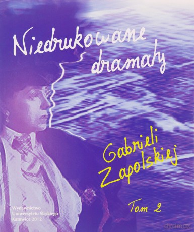 Niedrukowane dramaty Gabrieli Zapolskiej (Tom 1) [KSIĄŻKA]