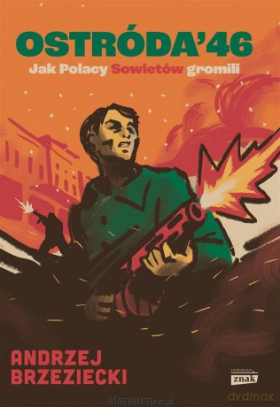 Ostróda '46. Jak Polacy Sowietów gromili - Andrzej Brzeziecki [KSIĄŻKA]