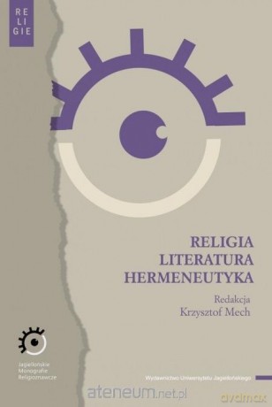 Religia literatura hermeneutyka - Krzysztof Mech [KSIĄŻKA]